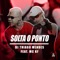Montagem Solta o Ponto (feat. MC KF) - DJ Thiago Mendes lyrics