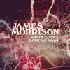 Who’s Gonna Love Me Now?