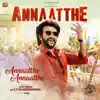 D. Imman & S.P. Balasubrahmanyam - Annaatthe Annaatthe (From "Annaatthe")
