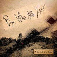 Bye, Who Are You? - Juxtaposer