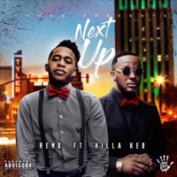 Next Up (feat. Killa Ked) - Single - Rem0