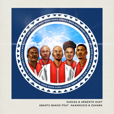 Abantu Bakho (feat. NaakMusiQ & Zahara) - Single