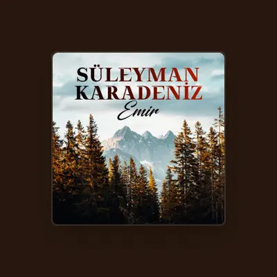 Listen to Süleyman Karadeniz, watch music videos, read bio, see tour dates & more!