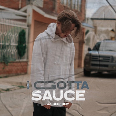 I Gotta Sauce - Single
