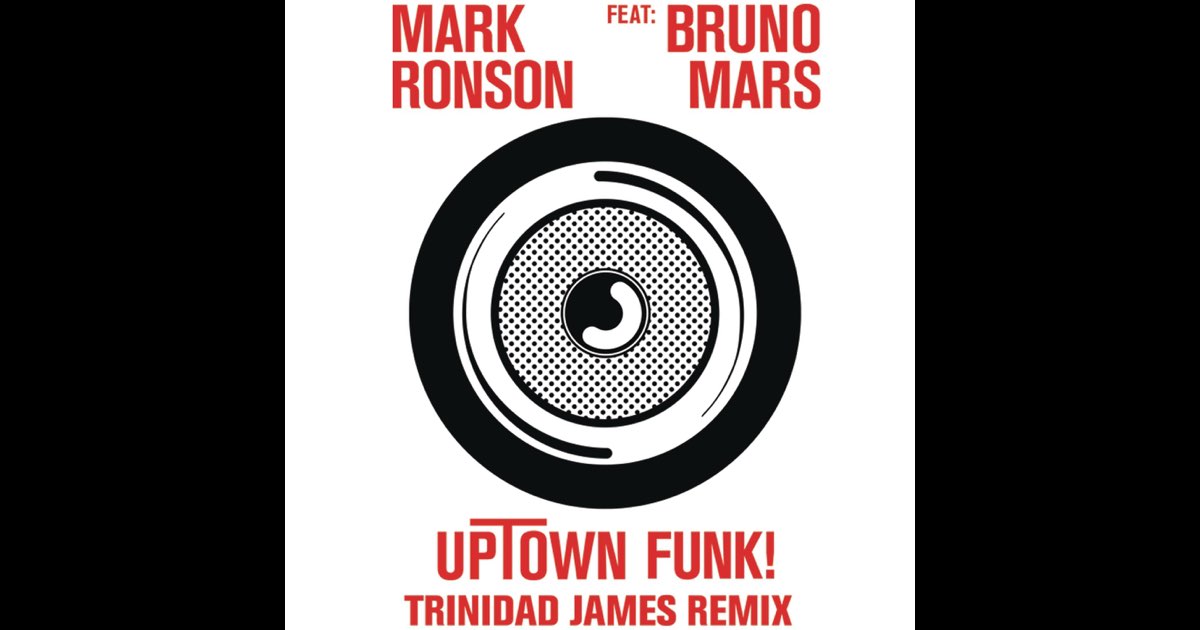Uptown Funk (feat. Bruno Mars) [Trinidad James Remix] - Single - Album by Mark Ronson - Apple Music