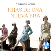 Hijas de una nueva era (Saga Hijas de una nueva era 1) - Carmen Korn