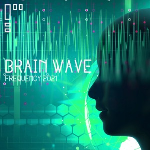 Brain Wave Frequency 2021: Chakra Balancing Meditation