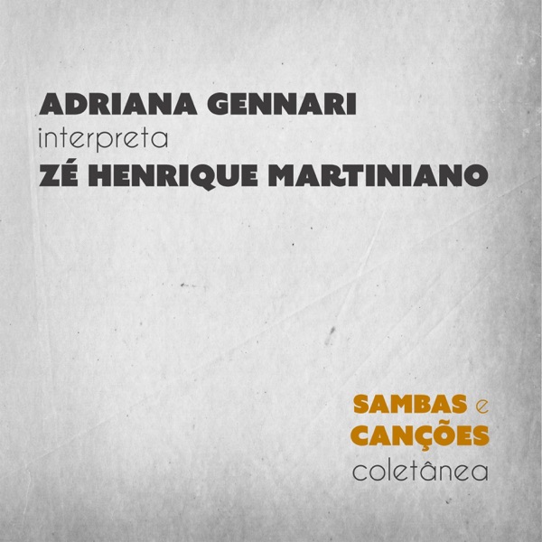 Adriana Gennari interpreta Zé Henrique Martiniano - Coletânea Sambas e Canções