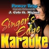 Singer's Edge Karaoke - Power Trip (Originally Performed By J. Cole ft. Miguel) [Karaoke]