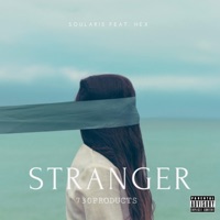 Stranger (feat. Soularis & Hex) - Single - coronerz
