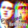 Dis Elektries (feat. Yolandi) - Single