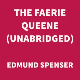 The Faerie Queene (UNABRIDGED)