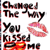 Changed the Way You Kissed Me artwork