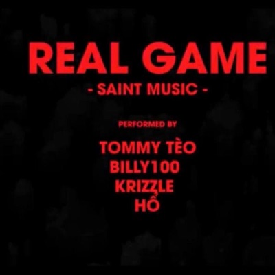 Tommy Tèo, Billy100, Krizzle & HÔ - Real Game
