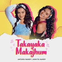 Takayaka Makajhum - Single - Antara Nandy & Ankita Nandy