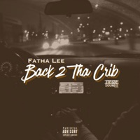 Back 2 Tha Crib - Single - Fatha Lee