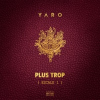 Plus trop (Escale 1) - Single - Yaro