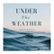 Under the Weather - Harlee Rosanna lyrics