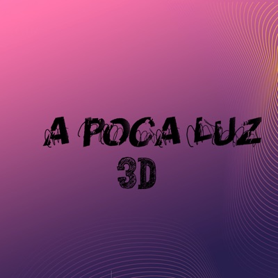 A Poca Luz 3D - Single