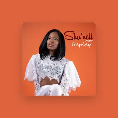 Listen to Sha'nell Lawson, watch music videos, read bio, see tour dates & more!