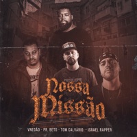 Nossa Missão (feat. Israel Rapper & Pr Beto) - Single - Vnegão Oficial & Tom Calvário