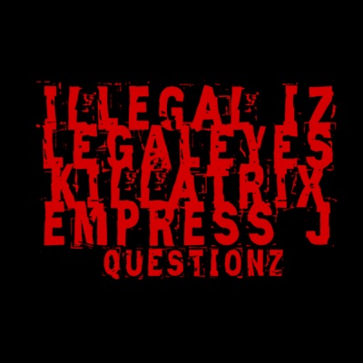 Questionz (feat. LEGALEYES & KILLATRIX) - Single