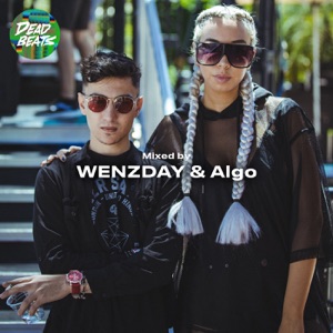Deadbeats: Mixed By Wenzday x Algo (DJ Mix)