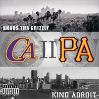 CA to PA - King Adroit & Khaos Tha Grizzly