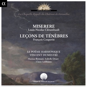 Clérambault: Miserere - Couperin: Leçons de ténèbres (Recorded at La Chapelle Royale du Château de Versailles)