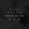 Blessed & Free - Kane Brown & H.E.R. lyrics