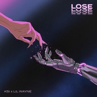 Lose - Single - KSI & Lil Wayne