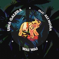 Wai Wai (feat. Ali Moña) - Single - Uma Galera