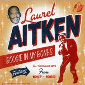 Laurel Aitken - Boogie In My Bones