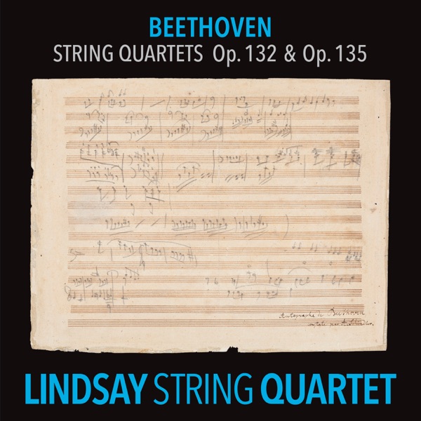 Beethoven: String Quartet in A Minor, Op. 132; String Quartet in F Major, Op. 135 (Lindsay String Quartet: The Complete Beethoven String Quartets Vol. 10)