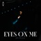 Eyes on Me (feat. Ash Swaze) - ANTNY lyrics