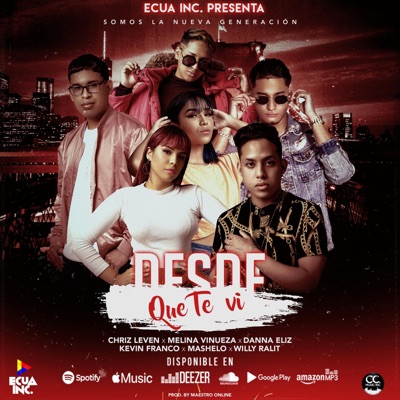 Desde Que Te Ví (feat. Melina Vinueza - Mashelo - Kevin Franco - Willy Ralit - Danna Eliz) - Single