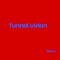 Tunnel Vision - Drew-Z lyrics