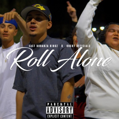 Roll Alone (feat. East Bonanza Kingz) - Single