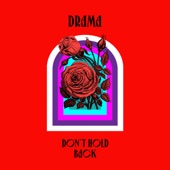 DRAMA - Don't Hold Back