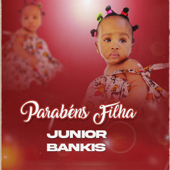 Parabéns Filha - Junior Bankis