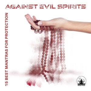 15 Best Mantras for Protection Against Evil Spirits