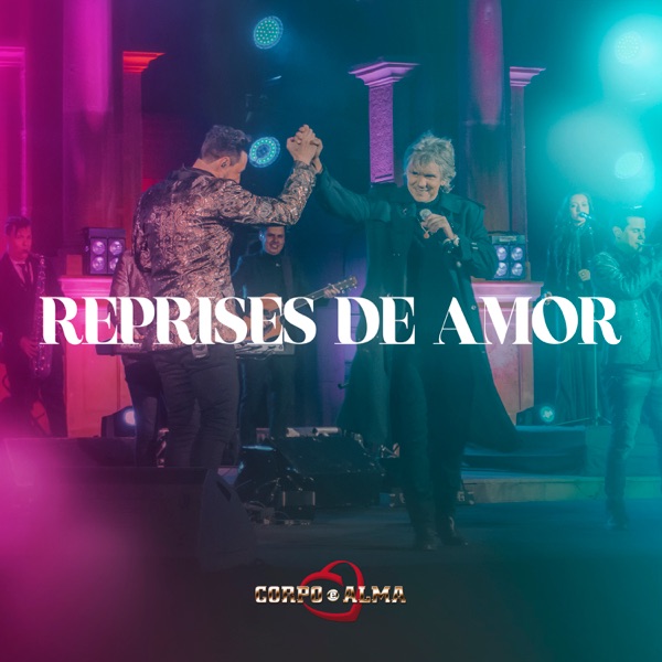 Reprises de Amor (Corpo e Alma 50 Anos)