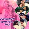 Evergreen Romantic Hits