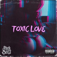 Toxic Love - Single - Mack Sickz