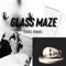 Glass Maze - MVRC MVGIC lyrics