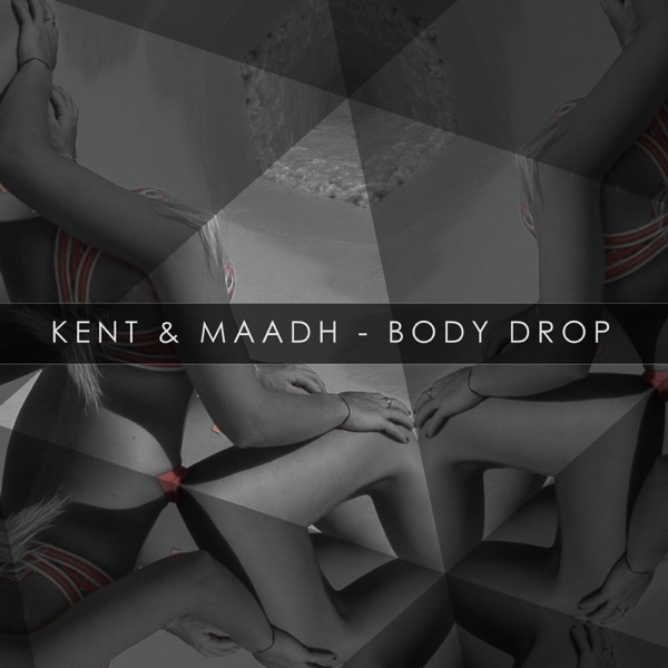 Body Drop - Single - Kent & MAADH