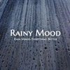Rain Makes Everything Better - Rainy Mood