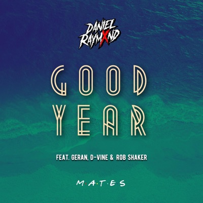 Good Year (feat. Geran, D-Vine & Rob Shaker) - Single