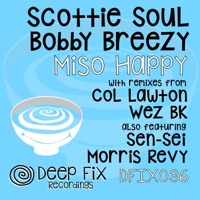 Miso Happy - Scottie Soul & Bobby Breezy