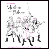 Nico Padden - Mother & Father (feat. Christine Sweeney, Rorie Kelly & Olivia Brownlee)